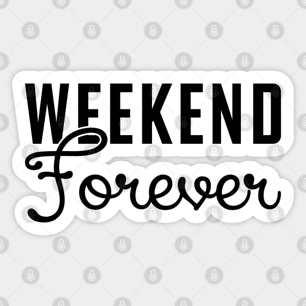 Weekend Forever Sticker by KC Happy Shop